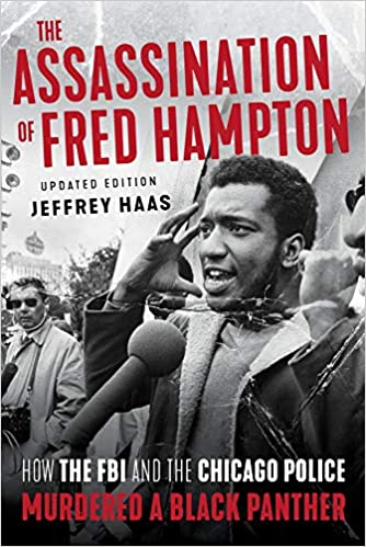 Assassination of Fred Hampton: How the FBI and the Chicago Police Murdered a Black Panther